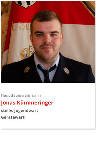 Hauptfeuerwehrmann Jonas Kümmeringer stellv. Jugendwart Gerätewart