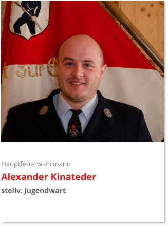 Hauptfeuerwehrmann Alexander Kinateder stellv. Jugendwart